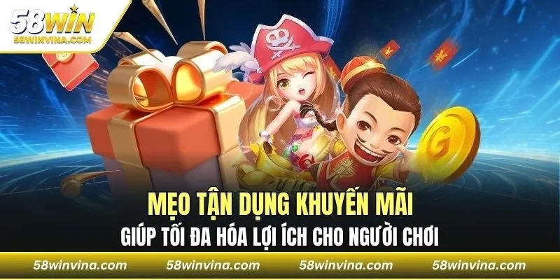 Ưu đãi giá trị từ 58WIN