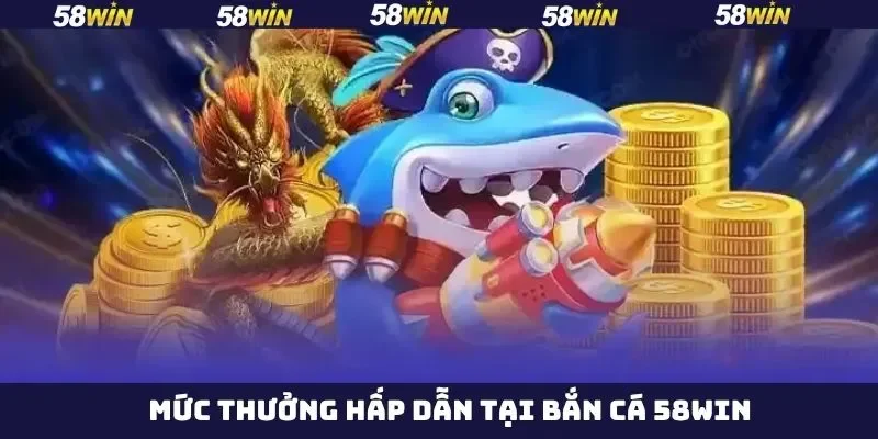 Khuyến mãi hấp dẫn 58win